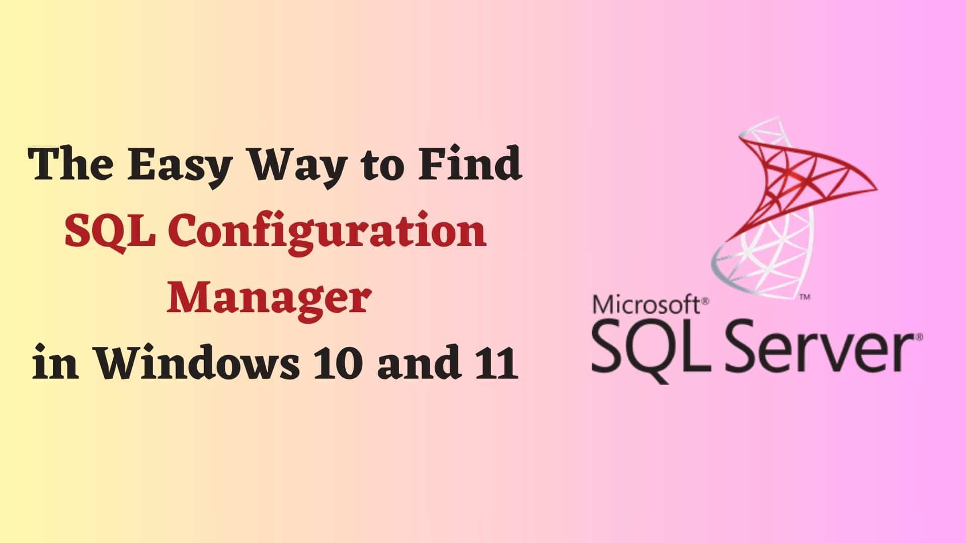 find-sql-configuration-manager-windows-10-11