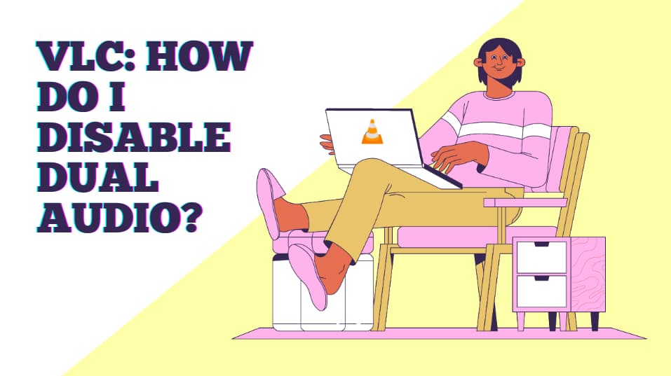 how-do-i-disable-dual-audio-vlc