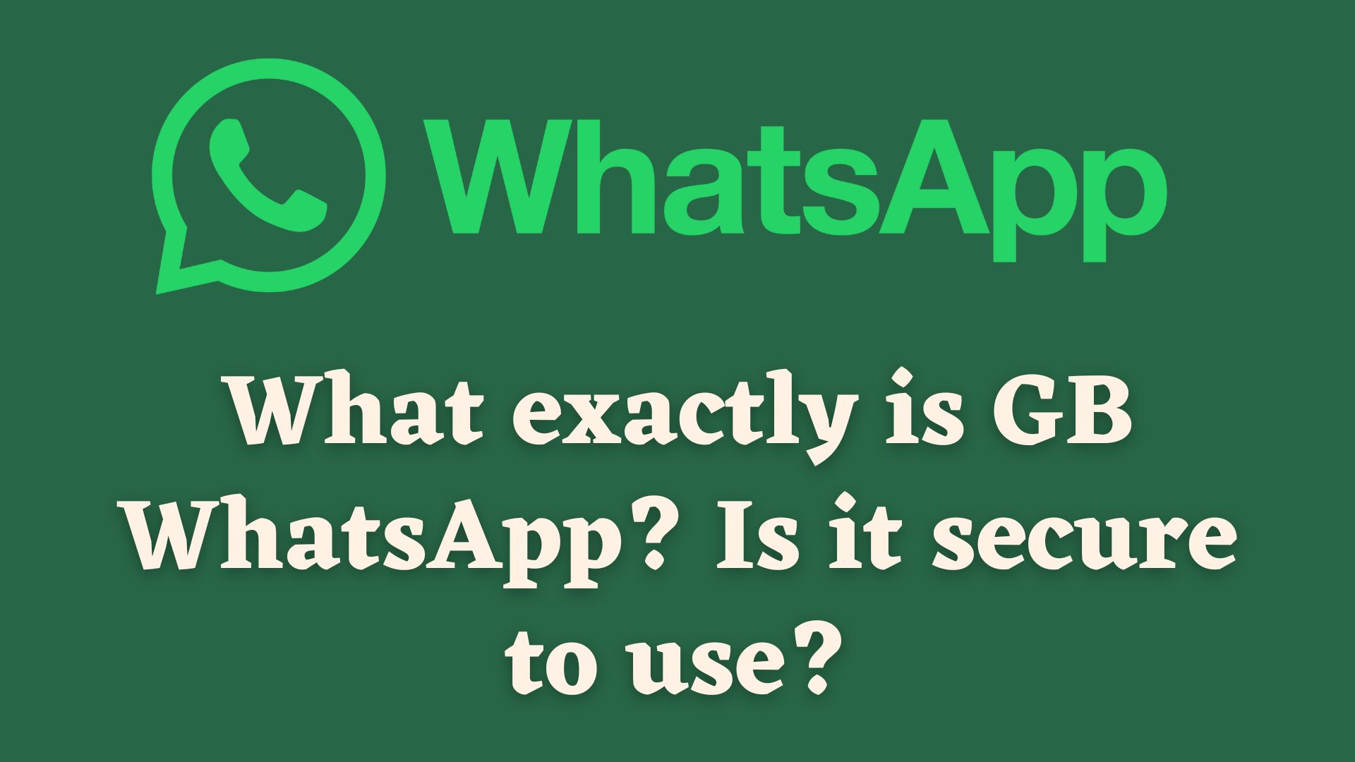 gbwhatsapp-is-it-secure-to-use