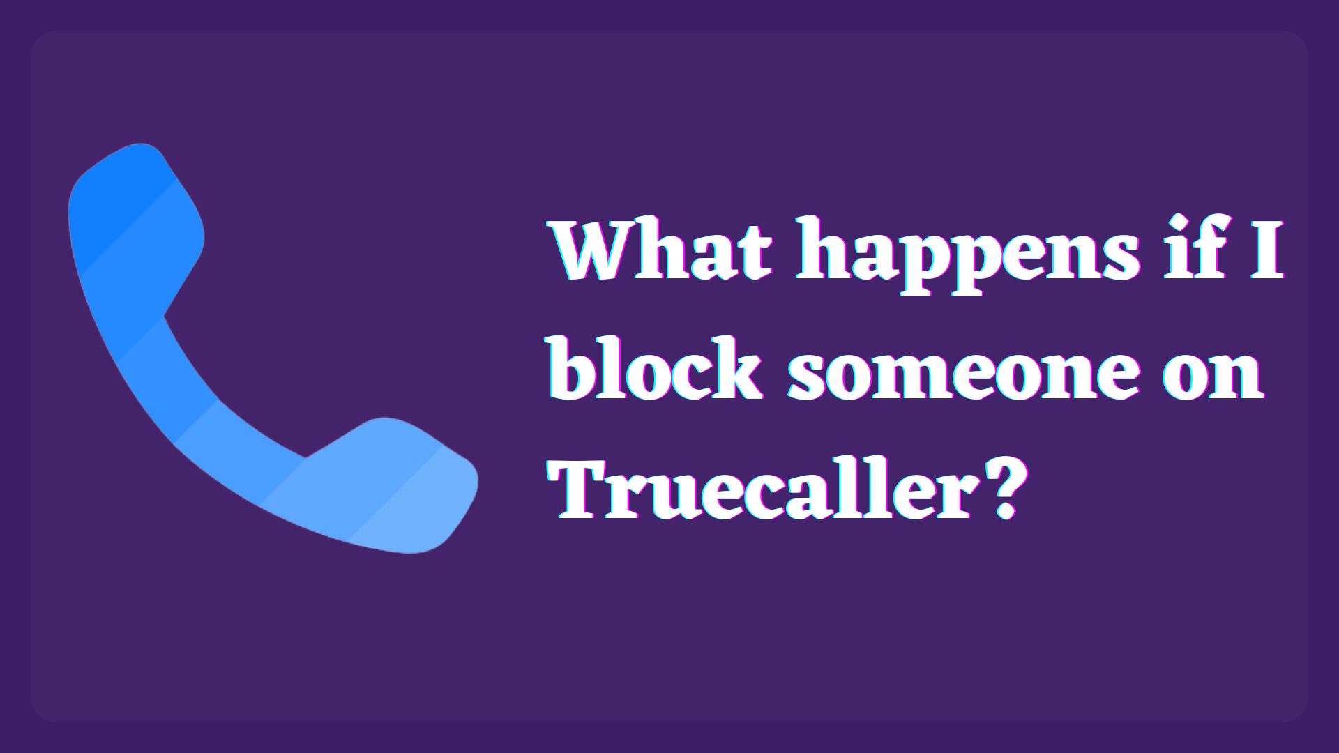 what-happen-if-i-block-on-truecaller